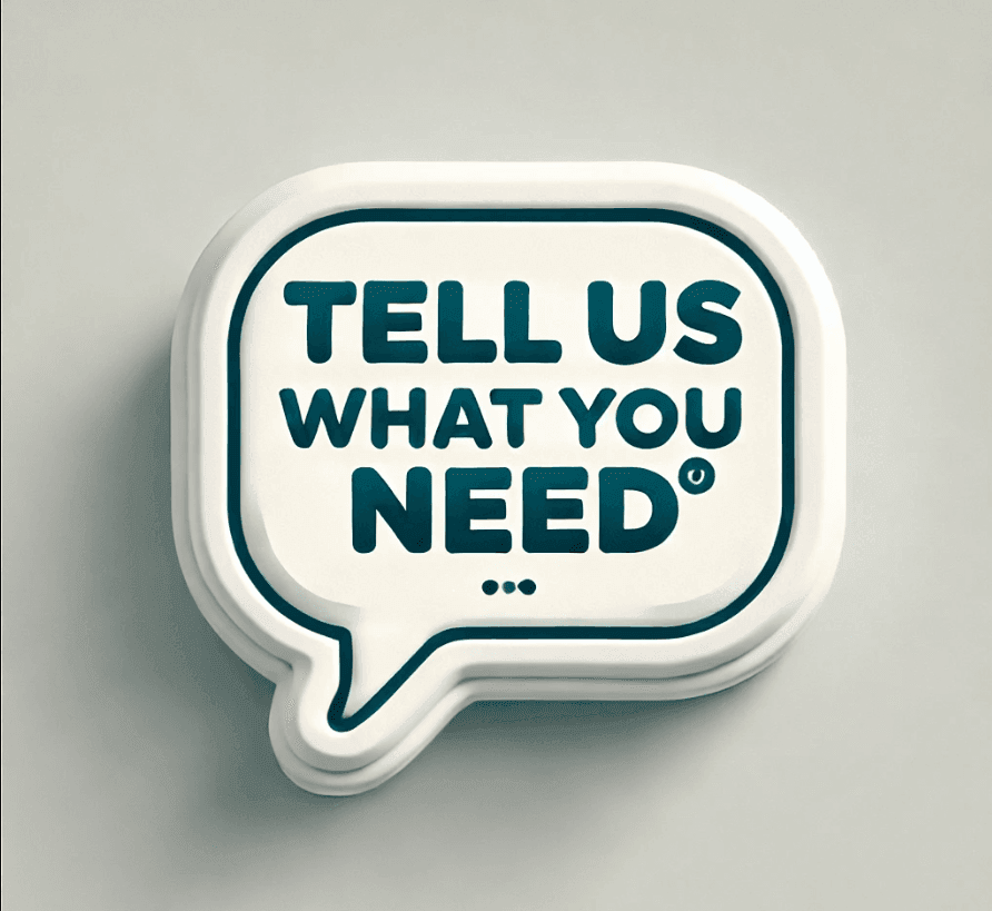 Tell us what you need